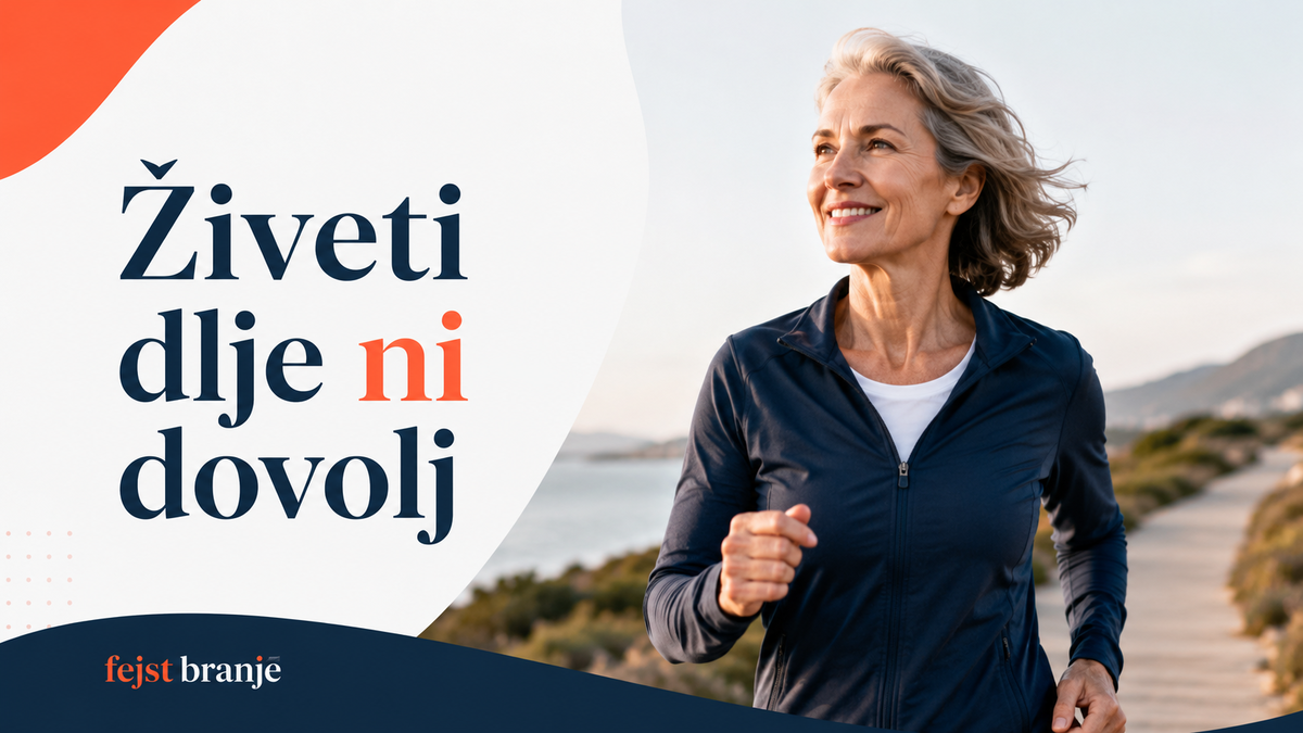 Živeti dlje ni dovolj