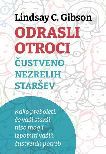 odrasli otroci custveno nezrelih starsev – lindsay c gibson | fejst branje