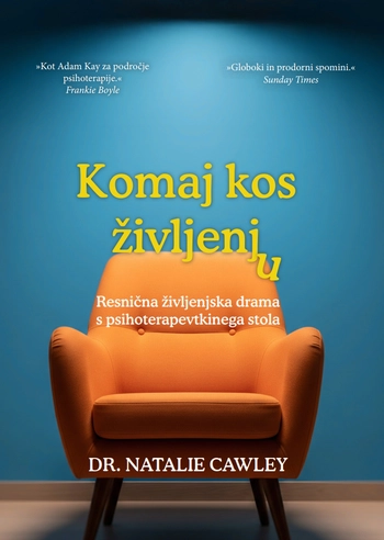 komaj kos zivljenju – resnicna zgodba psihoterapevtke o ranljivosti humorju in cloveskosti | dr natalie cawley