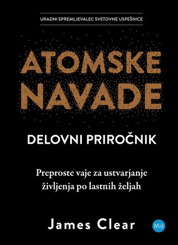 atomske navade: delovni prirocnik james clear | prirocnik za boljse navade