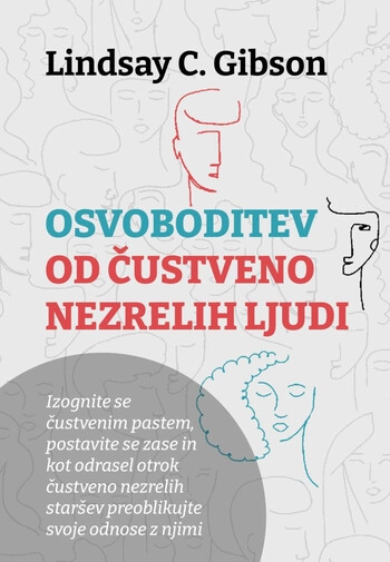 osvoboditev od custveno nezrelih ljudi | lindsay c gibson