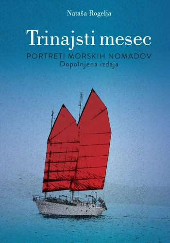 trinajsti mesec – natasa rogelja | portreti morskih nomadov dopolnjena izdaja