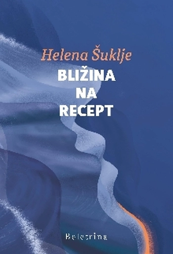blizina na recept – helena suklje | sodobni slovenski roman
