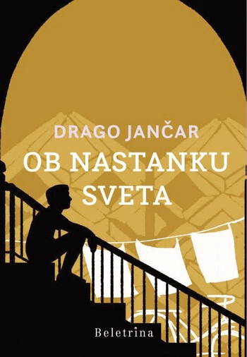 ob nastanku sveta – drago jancar | roman o odrascanju in ideologiji