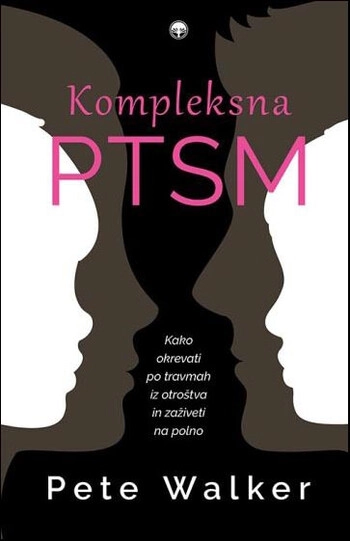 pete walker: kompleksna posttravmatska stresna motnja