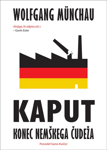 kaput – wolfgang münchau | prihodnost nemcije in vpliv na slovenijo