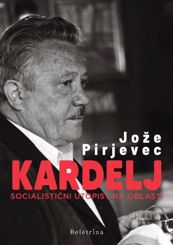kardelj socialisticni utopist na oblasti joze pirjevec | biografija edvarda kardelja