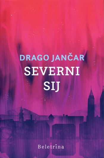 severni sij – drago jancar | roman o mariboru pred vojno