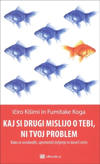 kaj si drugi mislijo o tebi ni tvoj problem fumitake koga iciro kisimi