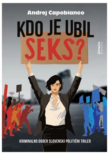 kdo je ubil seks – andrej capobianco | sodobni slovenski roman