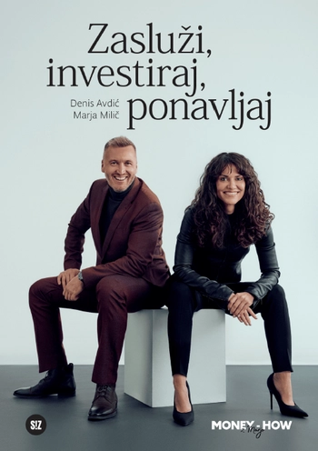 zasluzi investiraj ponavljaj | avdic in milic