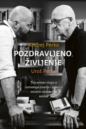 pozdravljeno zivljenje andrej perko uros perko