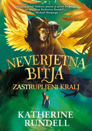 neverjetna bitja: zastrupljeni kralj – katherine rundell